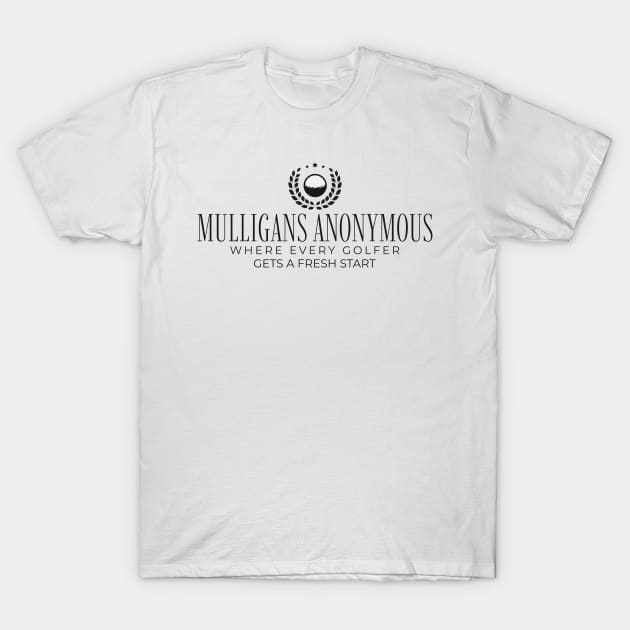 Mulligans Anonymous Mulligan Golf T-Shirt by SimpleStitch